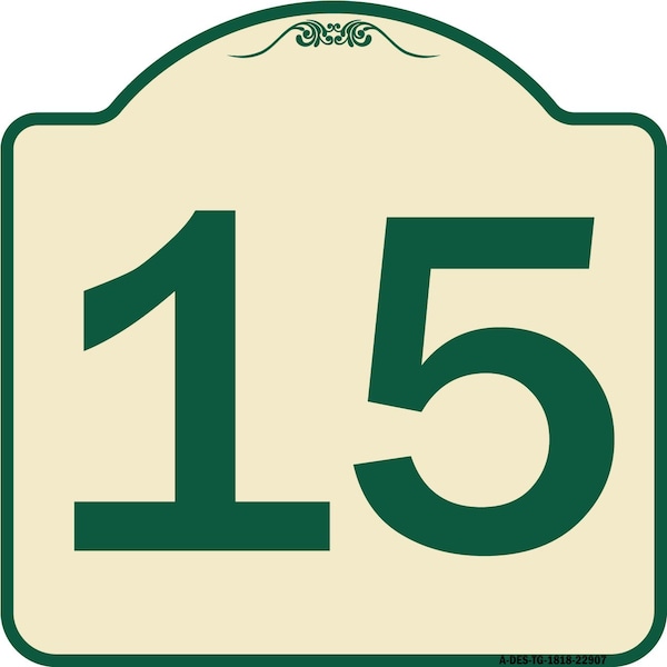 Signmission Sign with Number 15 Heavy-Gauge Aluminum Architectural Sign, 18" x 18", TG-1818-22907 A-DES-TG-1818-22907 - main
